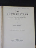 Down Easters American Deep-Water Sailing Ships 1869-1929 by Basil Lubbock 1929