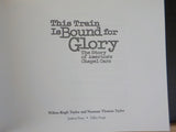 This Train is Bound for Glory by Wilma Rugh Taylor & Norman Thomas Taylor