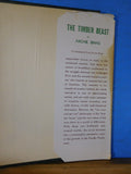 Timber Beast, The by Archie Binns Fiction W/DJ 1944
