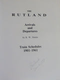 Rutland, The Arrivals and Departures By R W Nimke Train Schedules 1901-61 SIGNED