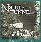 Natural Tunnel: Nature’s Marvel in Stone by Tony Scales