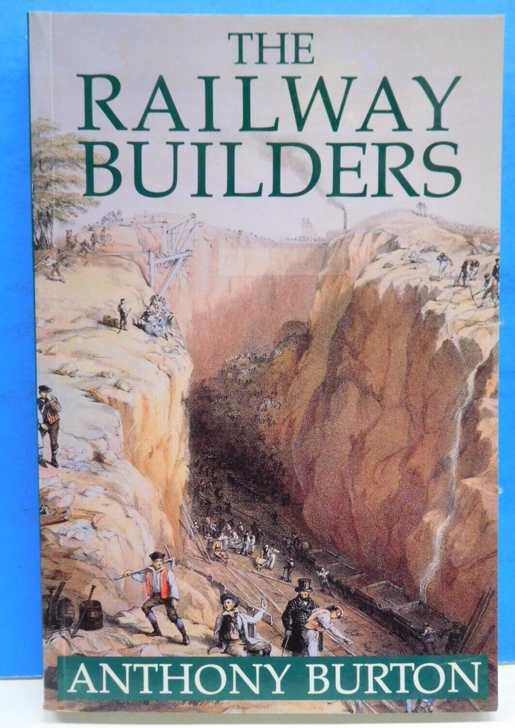 Railway Builders, The  by Anthony Burton Soft Cover 1992 210 Pages