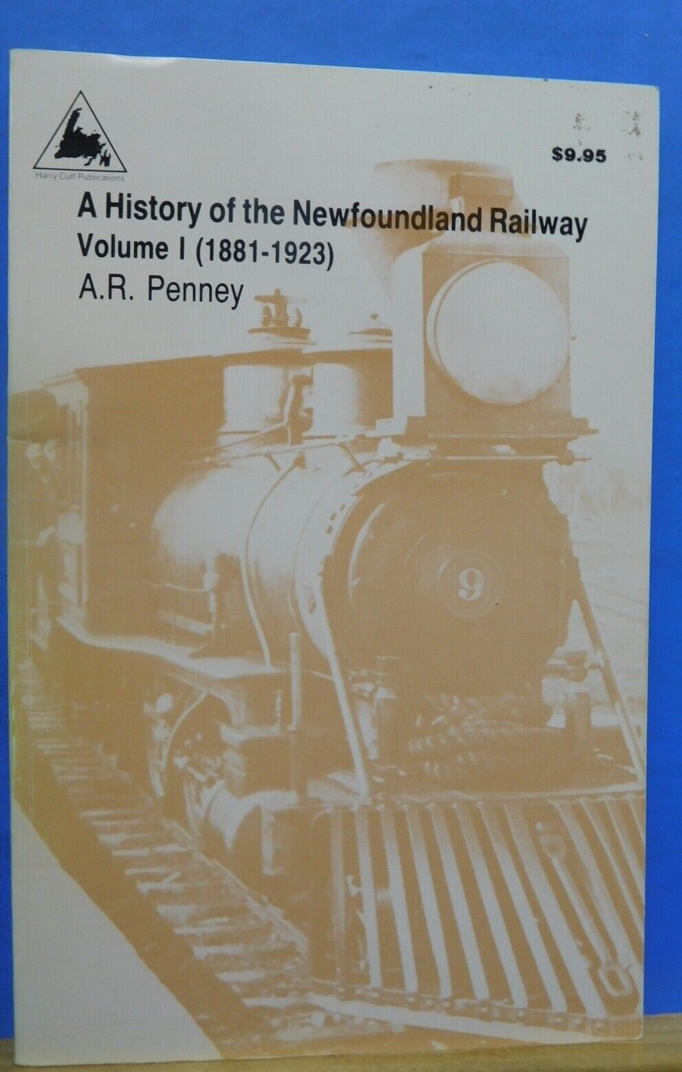 History of the Newfoundland Railway Volume 1 by A R Penney Soft Cover 1988