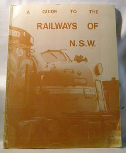 Guide to the Railways of N.S.W., A by S Sharp Soft Cover 1979 186 Pgs