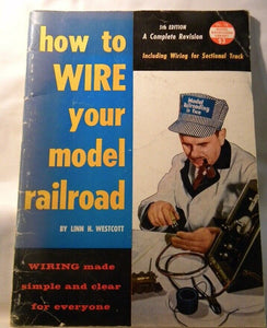 How to Wire your model Railroad by Linn H. Westcott.