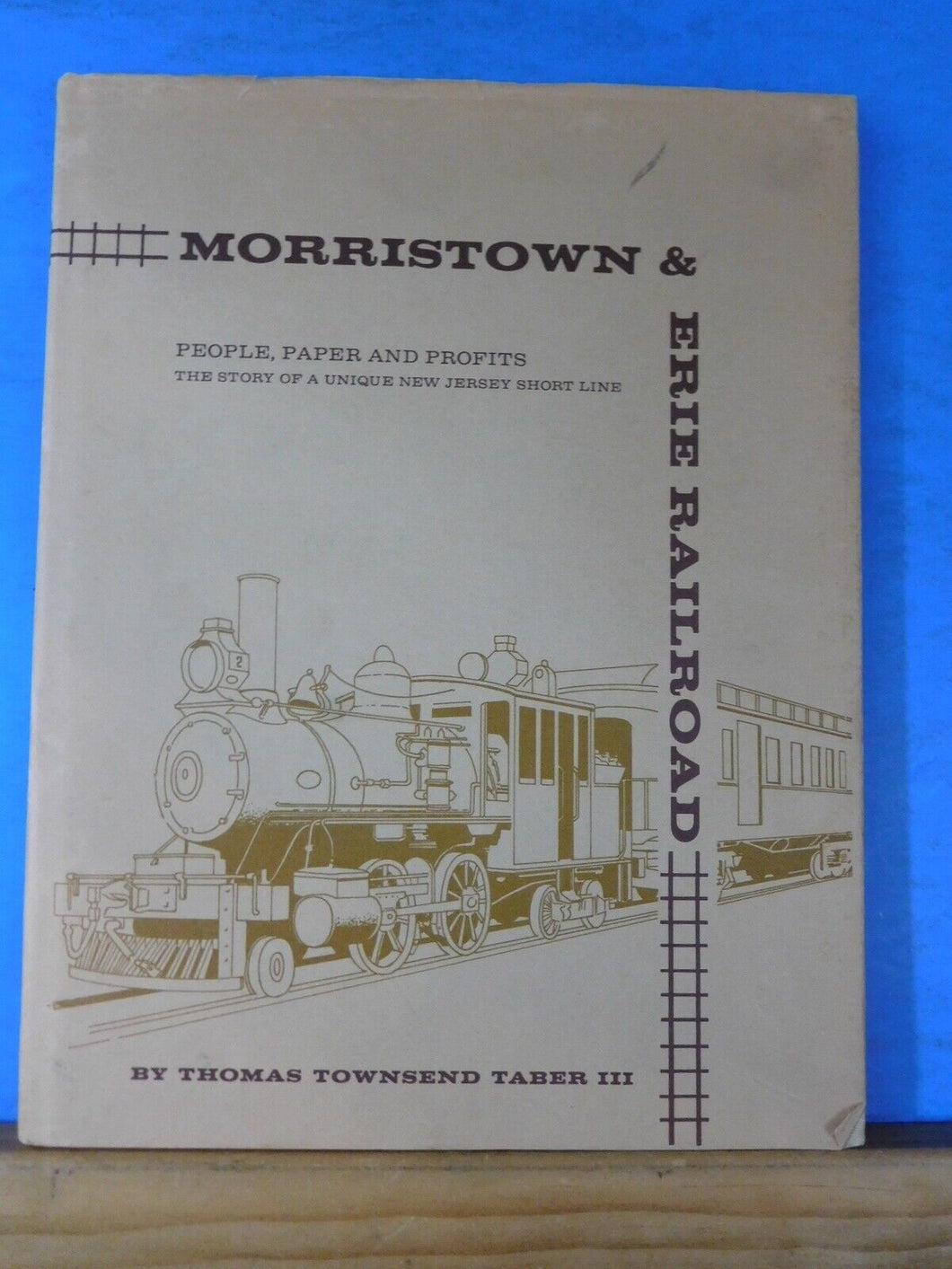 Morristown & Erie Railroad By Thomas Taber People paper Profits SIGNED W/DJ