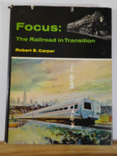Focus The Railroad in Transition by Robert Carper Dust Jacket 1968 260 pages Ind