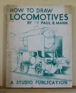 How to Draw Locomotives By Paul Mann w/ dust jacket