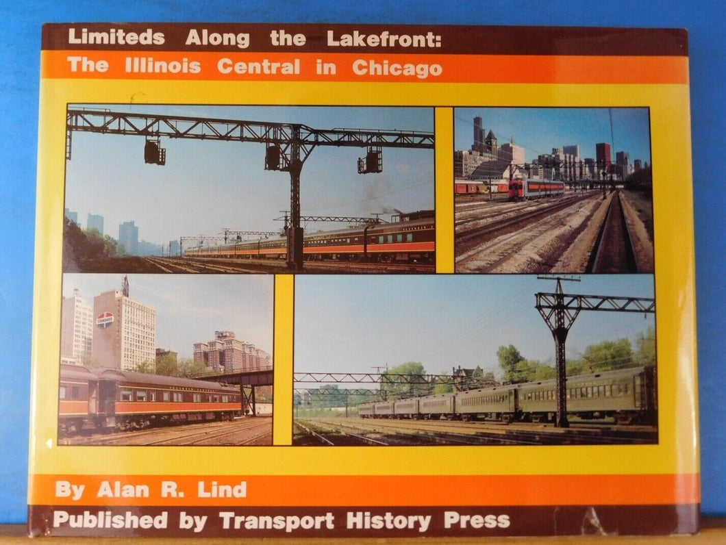 Limiteds along the Lakefront The Illinois Central in Chicago by Alan Lind w/ DJ