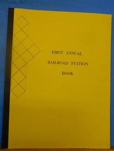 First Annual Railroad Station Book  Soft Cover  123 pages