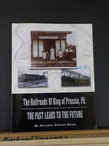 Railroads of King Prussia, PA: The Past Leads to the Future, The Michael Shaw SC