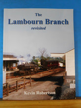 Lambourn Branch Revisited, The by Kevin Robertson Soft Cover 2008