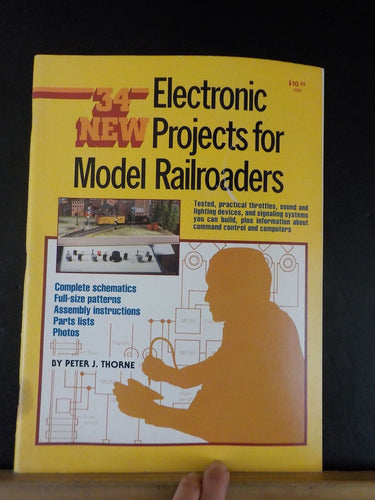 34 New Electronic Projects for Model Railroaders by Peter Thorne Soft Cover 1982