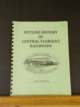 Outline History of Central Florida’s Railroads by Ken Murdock Spiral Bound