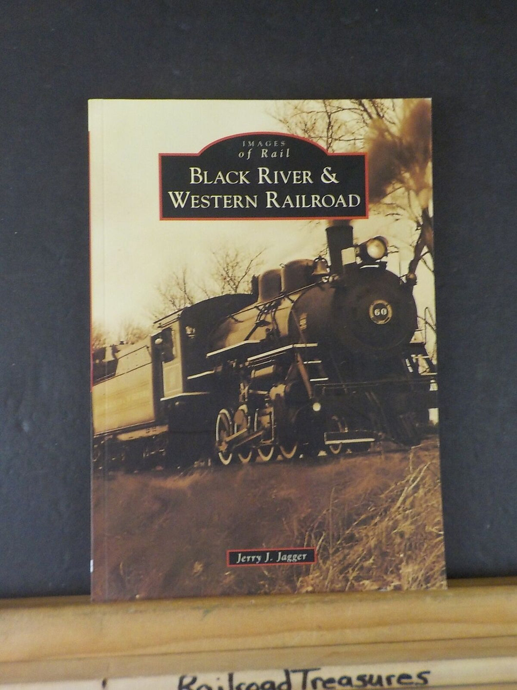 Images of Rail Black River & Western Railroad by Jerry Jagger Soft Cover