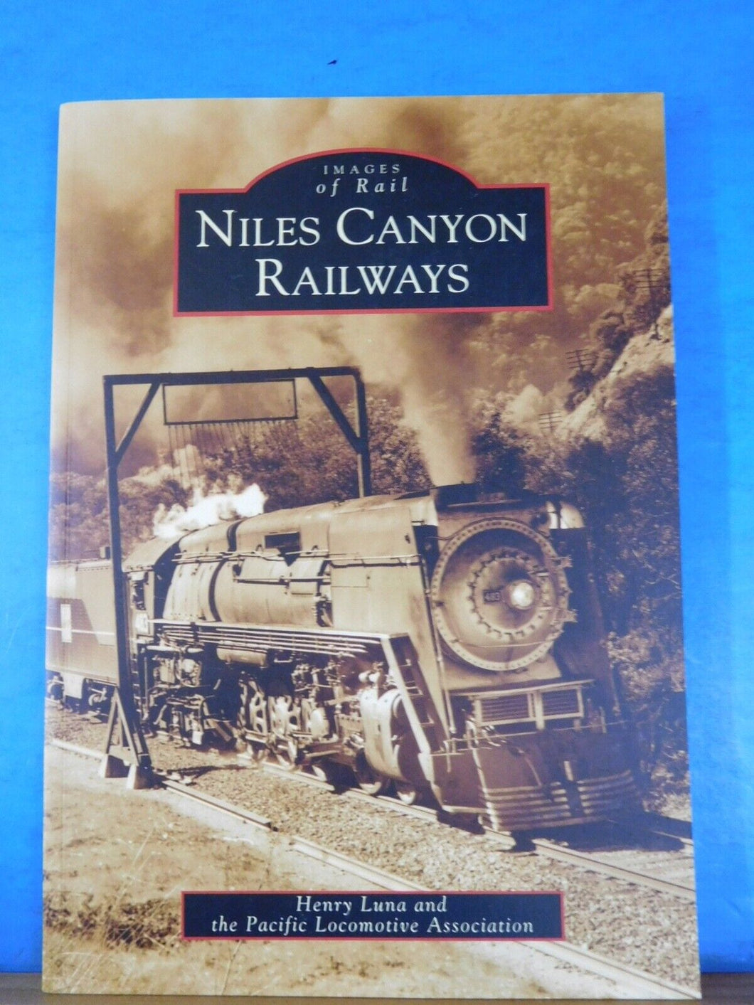 Images of Rail Niles Canyon Railways BY Henry Luna Soft Cover