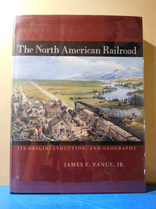 North American Railroad Its Origin, Evolution & Geography by Vance w dust jacket