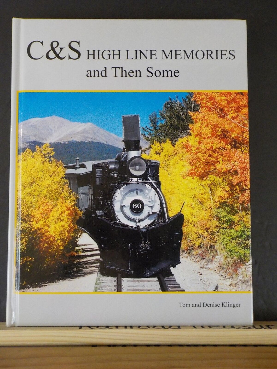 C&S High Line Memories and Then Some by Tom & Denise Klinger hard cover
