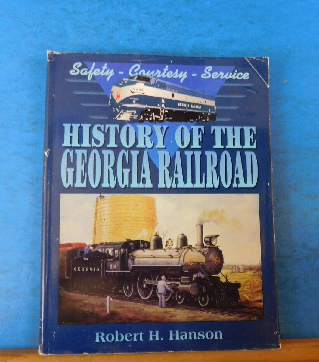 History of the Georgia Railroad by Robert Hanson with dust jacket Copyright 1996