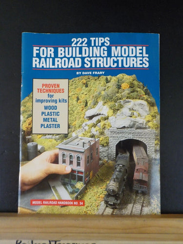 222 Tips for Building Model Railroad Structures By Dave Frary Soft Cover