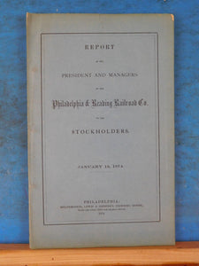 Philadelphia and Reading Railroad Co annual report 1873 November President Manag
