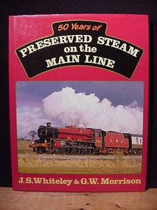 50 Years Of Preserved Steam On The Main Line DJ 1989 Whitely & Morrison
