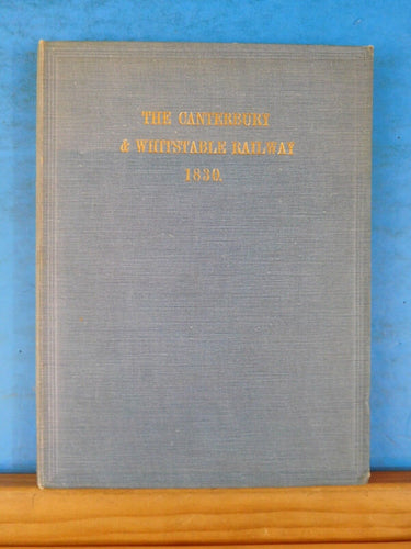 Canterbury & Whitstable Railway 1830 by Rev Reginald B Fellows Hard Cover