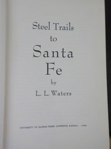 Steel Trails to Santa Fe By L L Waters  Hard Cover