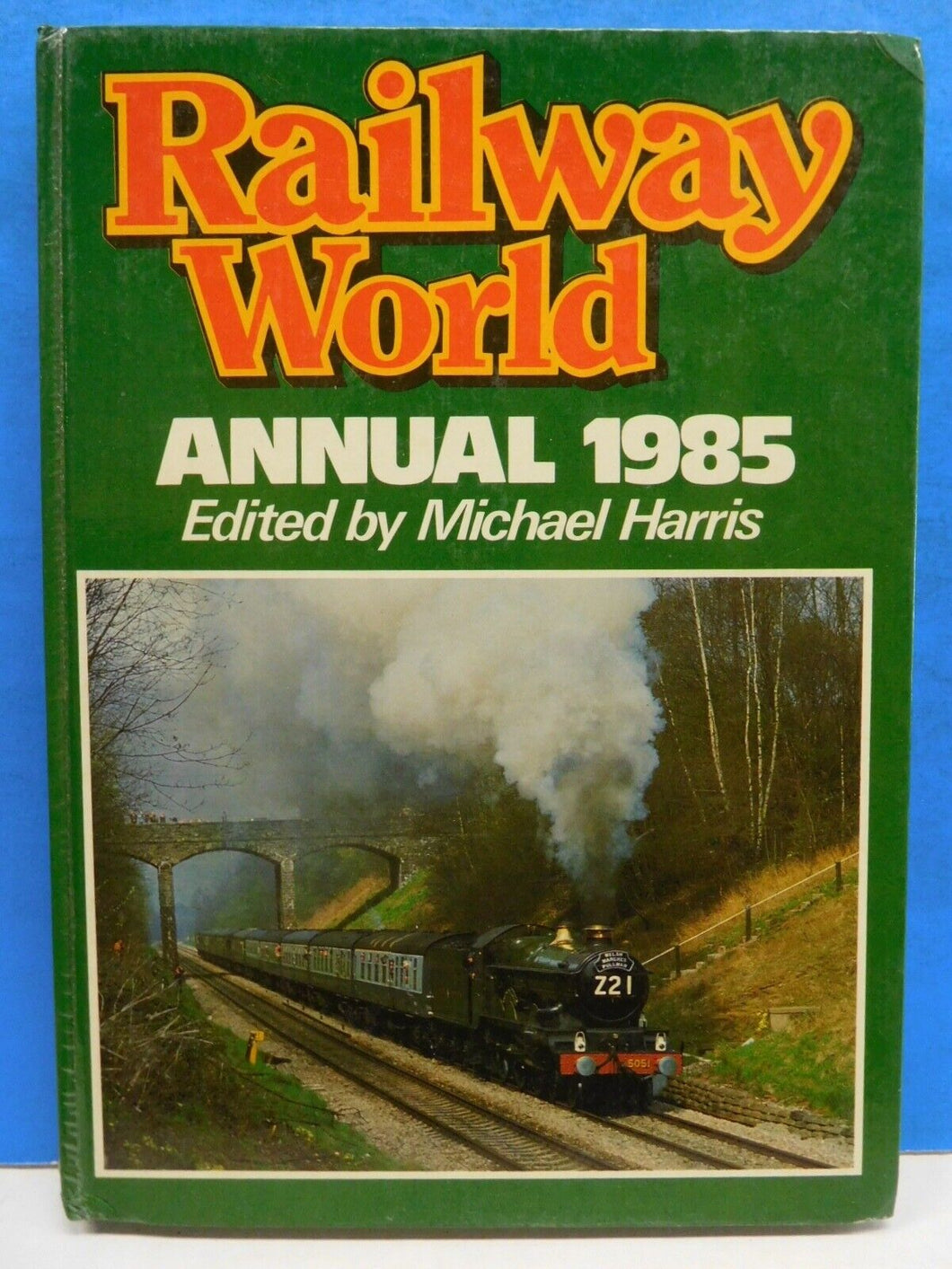 Railway World Annual 1985 By Michael Harris Hard Cover