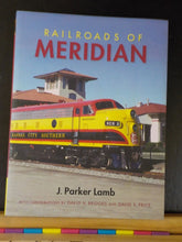 Railroads of Meridian by L Parker Lamb with dust jacket 2012  162 pages indexed