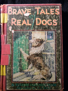 Brave Tales of Real Dogs by Eleanor Pease Hard Cover 1931 , 1959