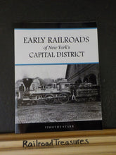 Early Railroads of New York Capital District by Timothy Starr  Soft Cover SIGNED