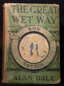 Great Wet Way By Alan Dale Hard Cover 1909