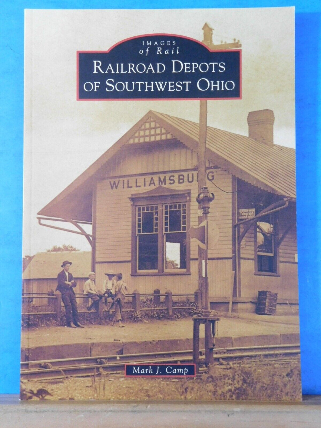 Images Of Rail Railroad Depots Of Southwest Ohio By Mark J. Camp
