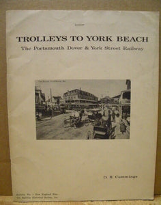 Trolleys to York Beach Portsmouth Dover & York Street Railway By O R Cummings SC