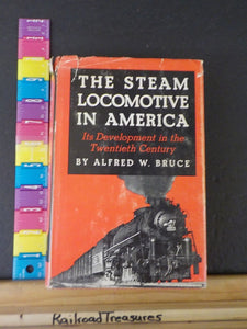 Steam Locomotive in America, The  Its development in the Twentieth Century Bruce