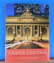 Grand Central, Gateway to a Million Lives by John Belle and Maxinne R. Leighton
