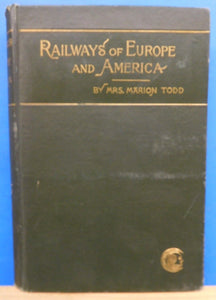 Railways of Europe and America By Marion Todd Hard Cover 1893