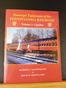 Passenger Equipment of the Pennsylvania Railroad Volume 1 Coaches Soft Cover