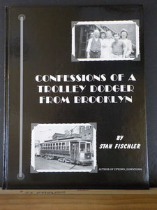 Confessions of a Trolley Dodger from Brooklyn by Stan Fischler Hard Cover