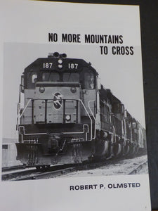 No More Mountains to Cross by Robert P Olmsted Milwaukee Road w dust jacket
