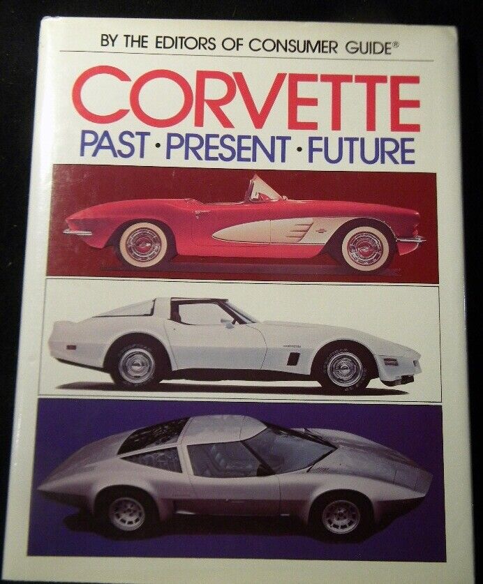 Corvette Past Present and Future Consumer Guide w dust jacket