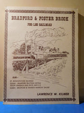 Bradford & Foster Brook Peg Leg Railroad by Lawrence W. Kilmer SC 1974