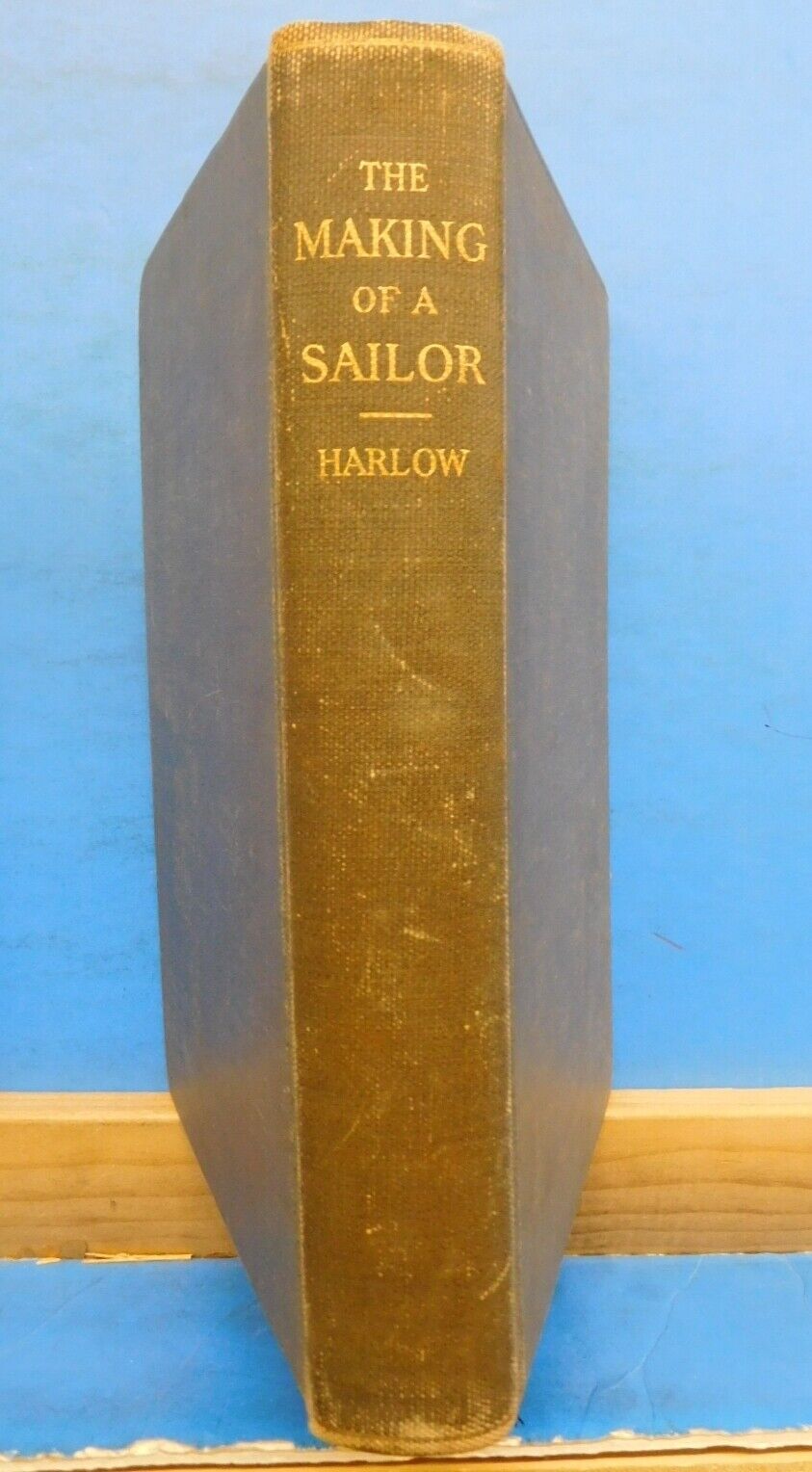 Making of a Sailor or Sea Life Aboard a Yankee Square Rigger. The by Harlow HC