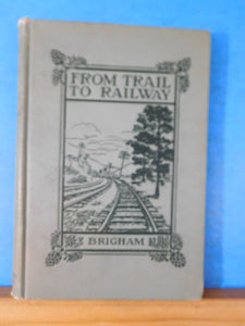 From Trail to Railway Through the Appalachians by Albert Brigham 1907 Hard Cover
