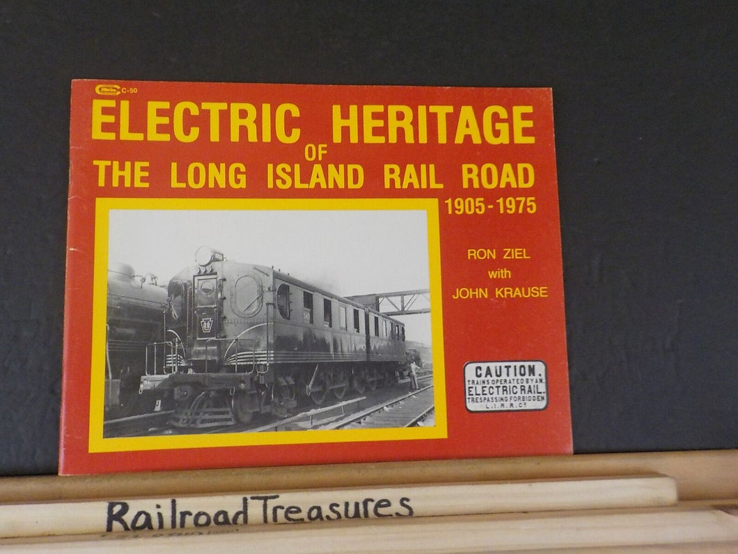 Electric Heritage Of The Long Island Rail Road By Ron Ziel with John Krause SC