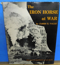 Iron Horse at War by James Valle Dust Jacket SECOND EDITION 256 Pages