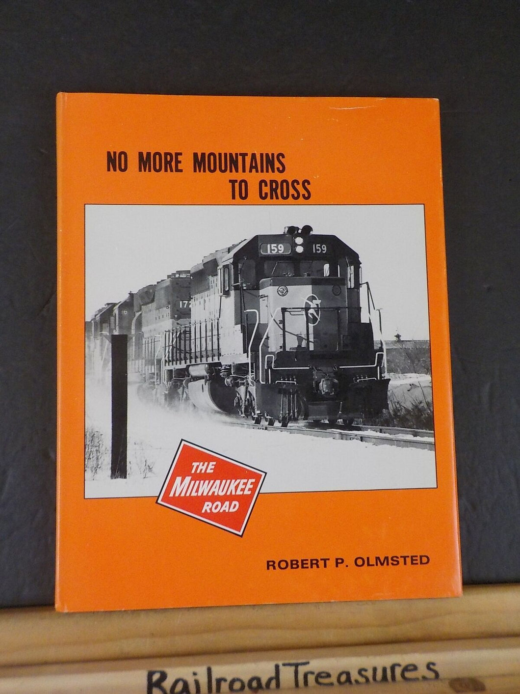 No More Mountains to Cross by Robert P Olmsted Milwaukee Road w dust jacket