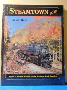 Steamtown in Color by Jim Boyd 2011 Hard Cover 128 Pages Sealed in Plastic
