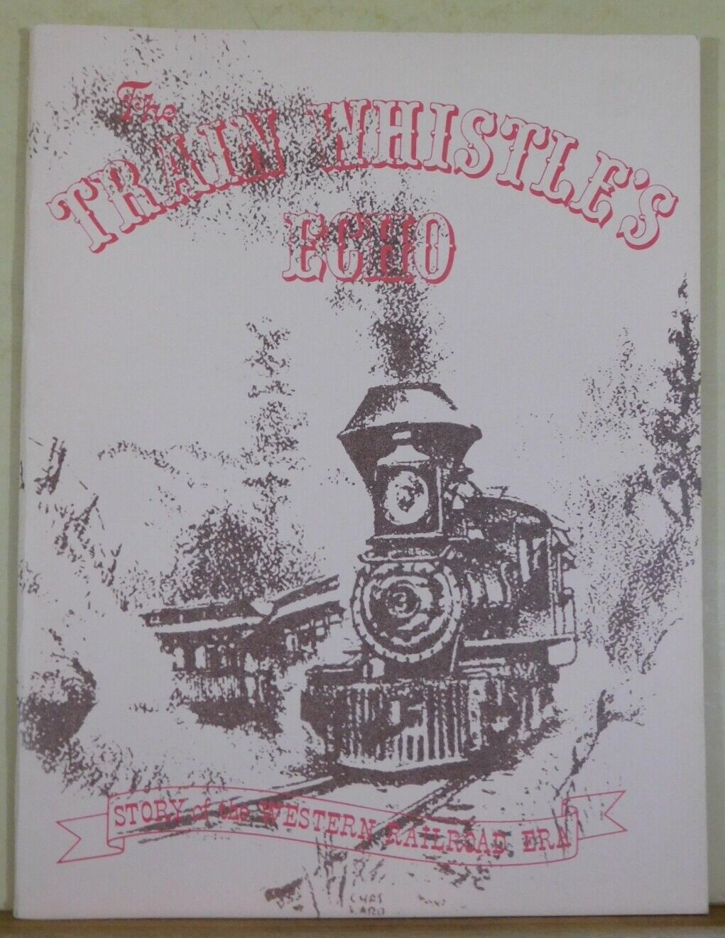 Train Whistle's Echo Story of the Western Railroad Era   Phyllis Zauner 1981 SC